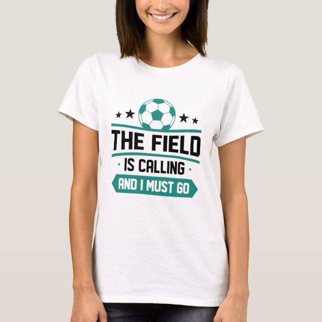 Fält ringer och jag måste åka t shirt (Framsida)