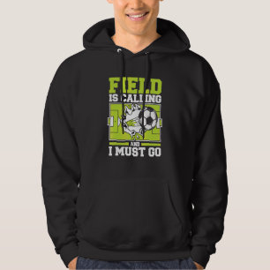 Fältet Kallar Och Jag Måste Gå Fotboll Yrke Hoodie