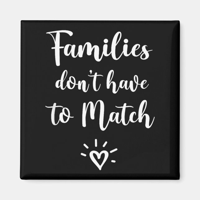 Families Don't Have To Match, Foster Care Family  Magnet (Framsidan)