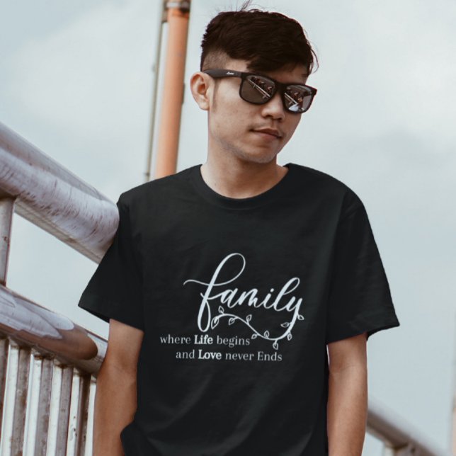 Familj där livet börjar och Kärlek slutar aldrig T Shirt (Skapare uppladdad)