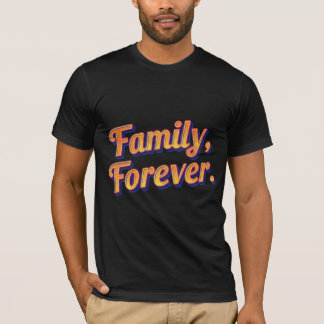 Familj för evigt - meningsfull obligation T-Shirt