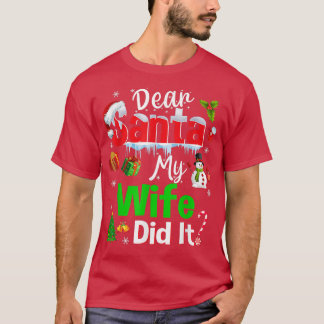 Familj, kära Santa Min fru, gjorde det jul P T Shirt