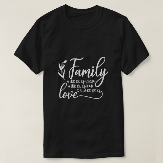 Familj lite galet, hela Lo T Shirt (Design framsida)