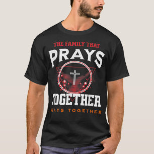 Familj som Prays Together stannar ihop med kristet T Shirt
