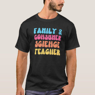 Familje- och konsumentforskarlärare FACS Groovy Re T Shirt
