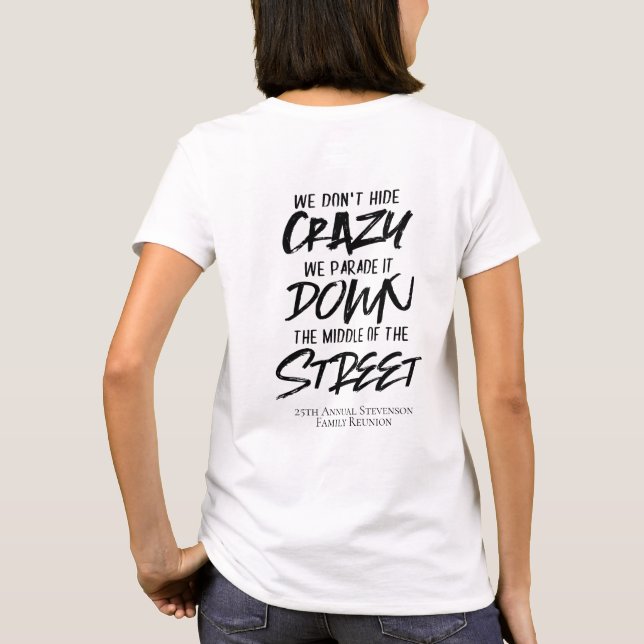 Familjeåterförening | Göm inte Crazy We Parad IT-S T Shirt (Baksida)