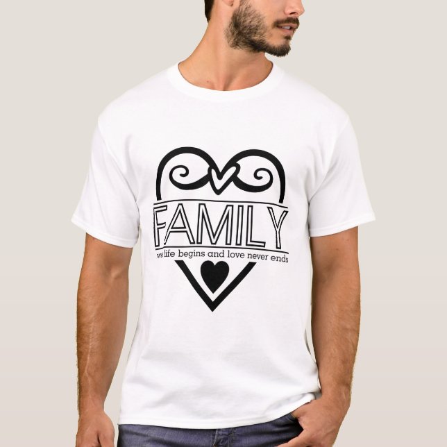 Familjecitat - "där livet börjar och Kärlek aldrig T Shirt (Framsida)