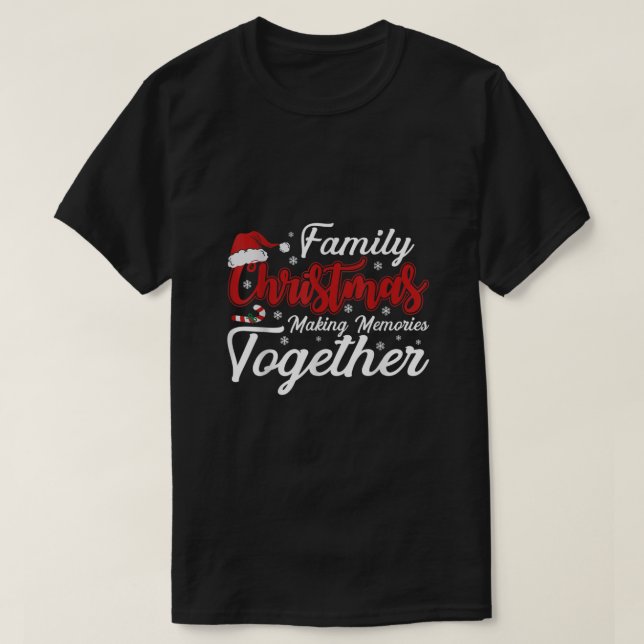 Familjejulens Skapar minnen tillsammans Christma T Shirt (Design framsida)