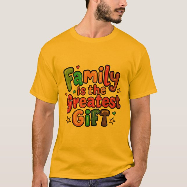 FAMILJEN ÄR DEN STÖRSTA GÅVAN T-SHIRT (Framsida)