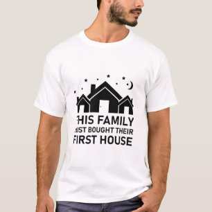 Familjen har precis köpt sitt första hus t shirt