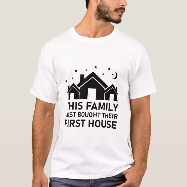 Familjen har precis köpt sitt första hus t shirt (Framsida)