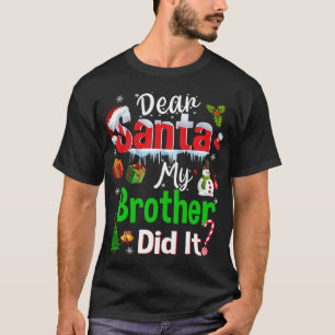 Familjen, kära Santa My Brother, gjorde det till C T Shirt