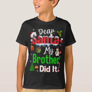 Familjen, kära Santa My Brother, gjorde det till C T Shirt