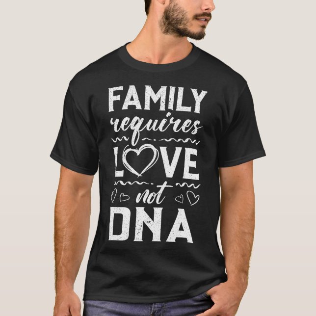 Familjen kräver att Gotcha Dag T inte antar DNA ut T Shirt (Framsida)