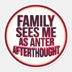 Familjen ser mig som en eftertanke runt klistermärke