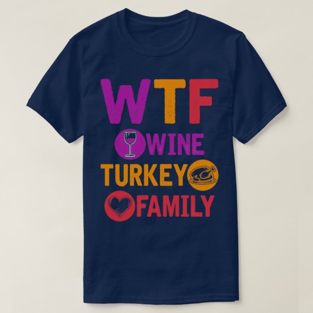 Familjen WTF Vin Turkiet Lag Thanksgiving Dag 2 (2 T Shirt (Design framsida)