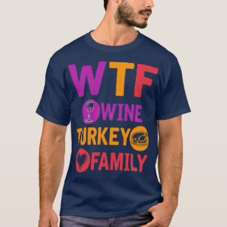 Familjen WTF Vin Turkiet Lag Thanksgiving Dag 2 (2 T Shirt