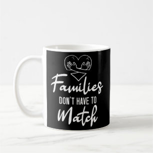 Familjer behöver inte matcha adoptionsmeddelande kaffemugg