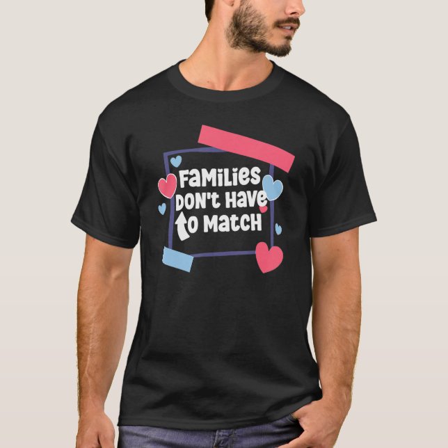 Familjer behöver inte matcha fostervårdsfamiljen S T Shirt (Framsida)