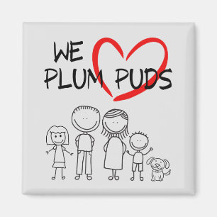 Familjevärden - Vi Kärlek Plum Puds (plommon Puddi Magnet