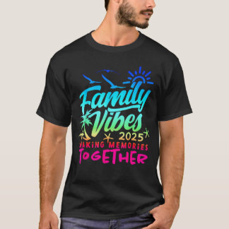 Family 2025 Vibes Family Reunion Vacation Making M T Shirt