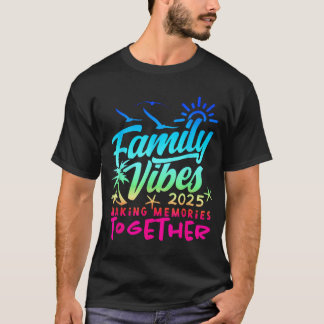 Family 2025 Vibes Family Reunion Vacation Skapar T Shirt