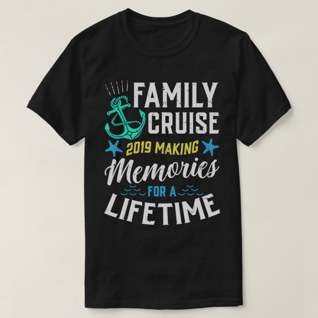 Family Cruise 2019 Skapar minnen för en livstid T Shirt (Design framsida)