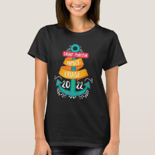 Family Cruise 2022 Saint Martin T Shirt
