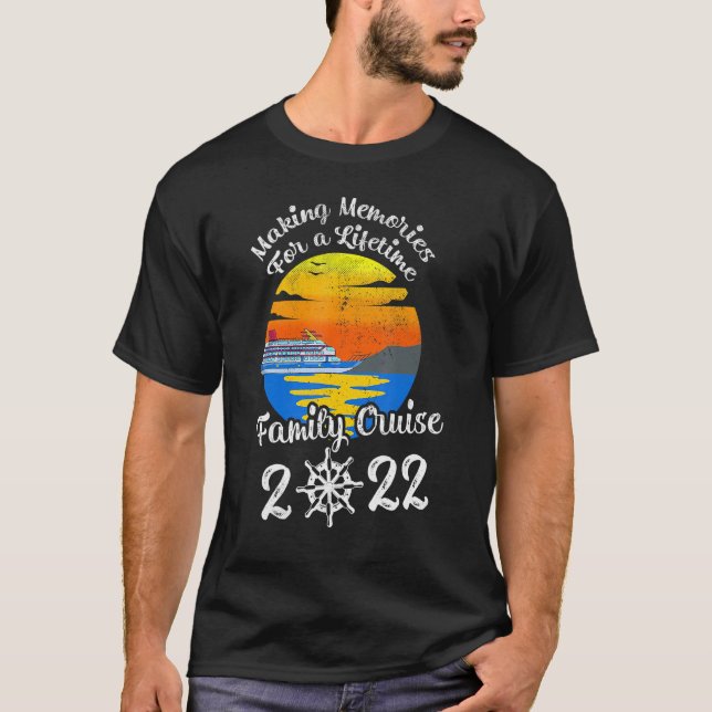 Family Cruise 2022 Skapar minnen för en livstid T Shirt (Framsida)