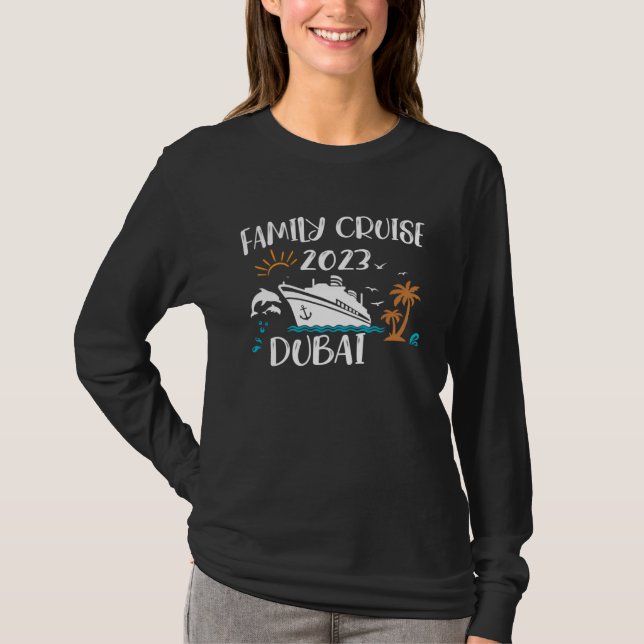 Family Cruise 2023 Dubai Cruising Together Squad M T Shirt (Framsida)