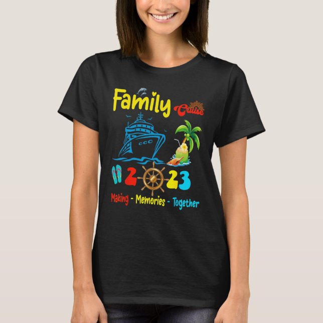 Family Cruise 2023 Making Memories Together Summer T Shirt (Framsida)