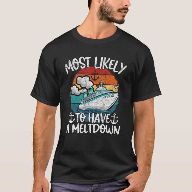 Family Cruise  2023 Most Likely To Have Meltdown T Shirt (Framsida)
