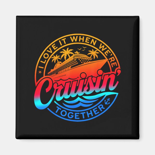 Family Cruise 2026 I Love It When We're Cruisin' T Magnet (Framsidan)