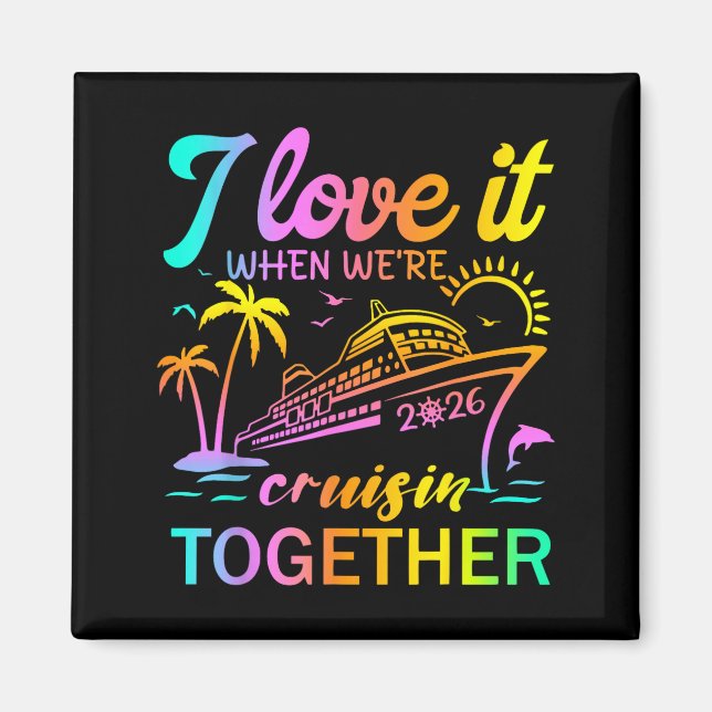 Family Cruise 2026 I Love It When We're Cruisin' T Magnet (Framsidan)