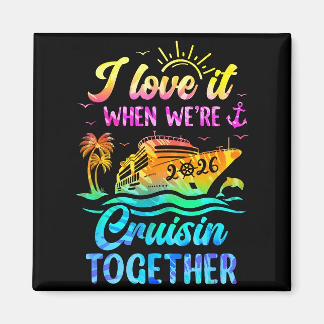 Family Cruise 2026 I Love It When We're Cruisin' T Magnet (Framsidan)