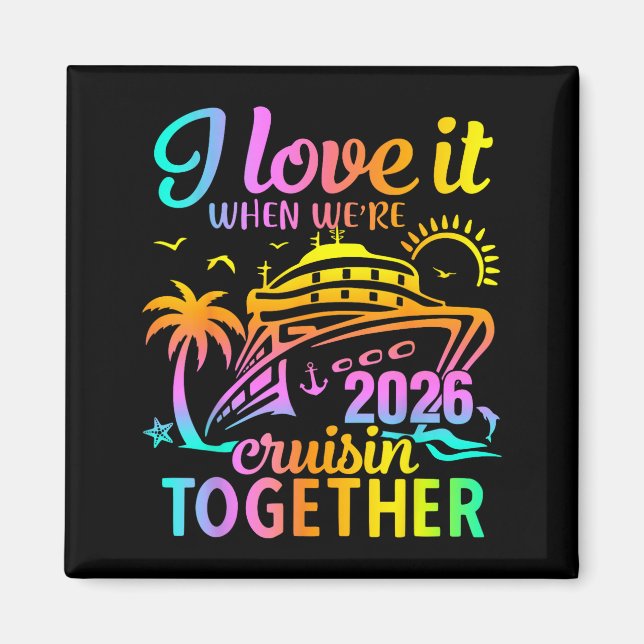 Family Cruise 2026 I Love It When We're Cruisin' T Magnet (Framsidan)