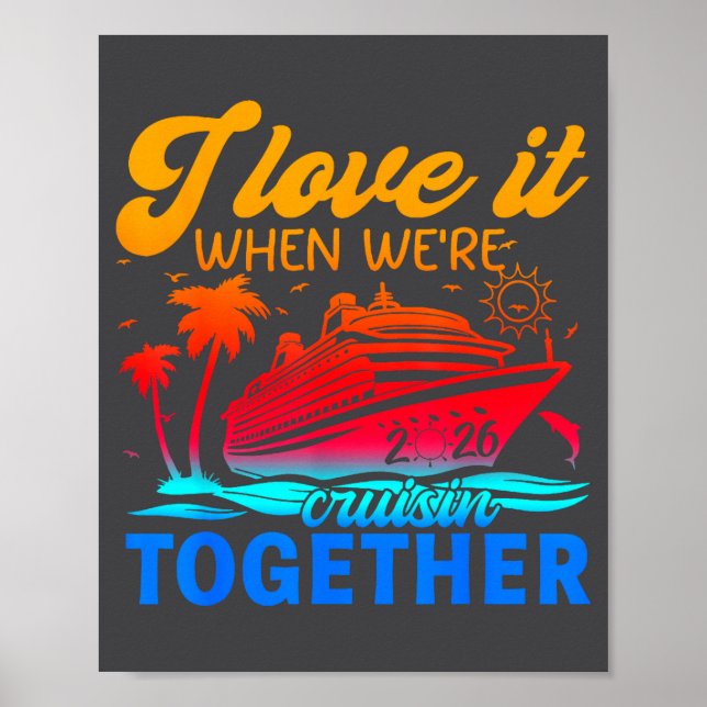 Family Cruise 2026 I Love It When We're Cruisin' T Poster (Framsidan)