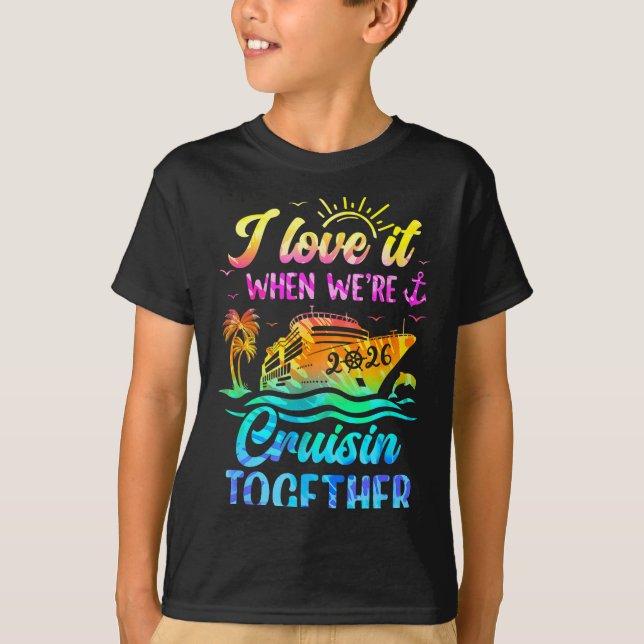 Family Cruise 2026 I Love It When We're Cruisin' T T Shirt (Framsida)