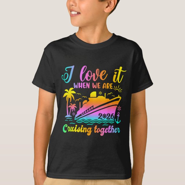 Family Cruise 2026 I Love It When We're Cruisin' T T Shirt (Framsida)