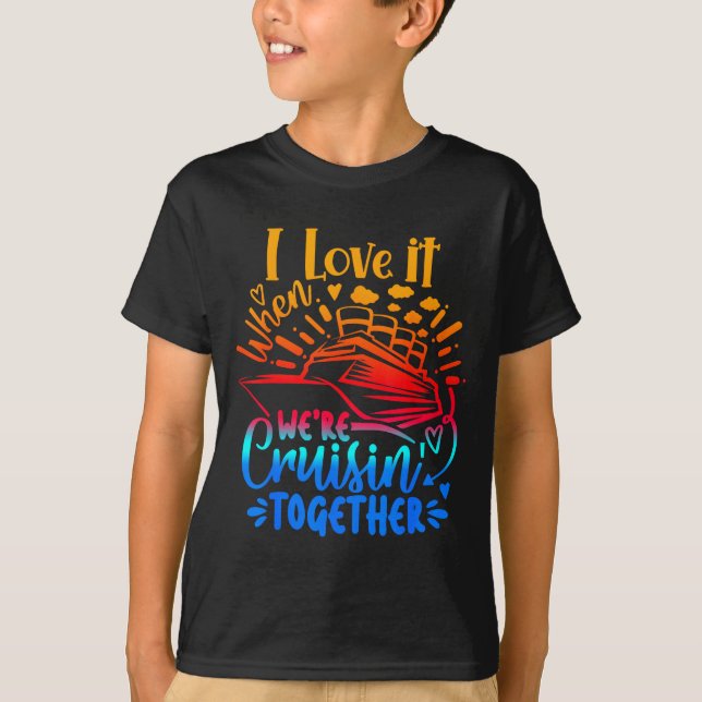 Family Cruise 2026 I Love It When We're Cruisin' T T Shirt (Framsida)