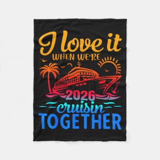 Family Cruise 2026 I Love It When Were Cruisin Tog Fleecefilt