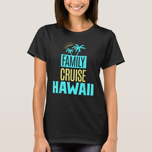 Family Cruise Hawaii Ship Travel Vacation T Shirt (Framsida)