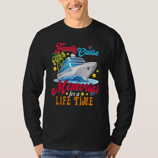Family Cruise Making Memories For A Life Time T Shirt (Framsida)