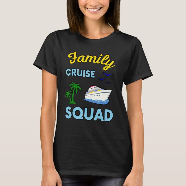 Family Cruise Squad Frakt Boat Vacation Summer Vac T Shirt (Framsida)
