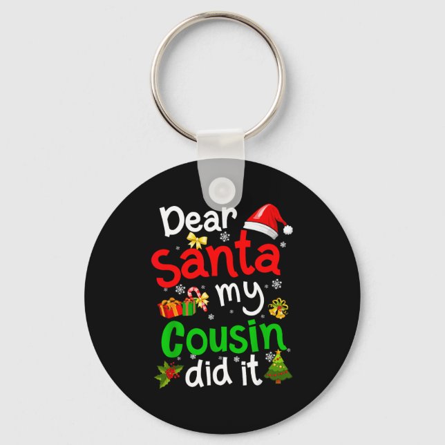Family Funny Dear Santa My Cousin Did It Christmas Nyckelring (Framsida)