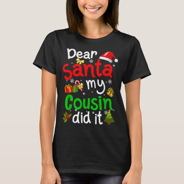Family Funny Dear Santa My Cousin Did It Christmas T Shirt (Framsida)