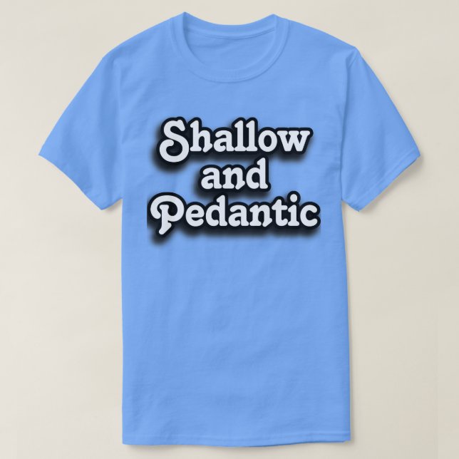 Family Guy Shallow och Pedantic T Shirt (Design framsida)