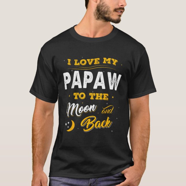 Family I Love My Papaw To The Moon And Back Gift  T Shirt (Framsida)