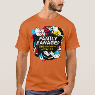 FAMILY MANAGER INGET ORGAN KÄNNER TILL T SHIRT