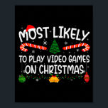 Family Matching Most Likely To Play Video Games On Poster<br><div class="desc">Family Matching Most Likely To Play Video Games On Christmas</div>